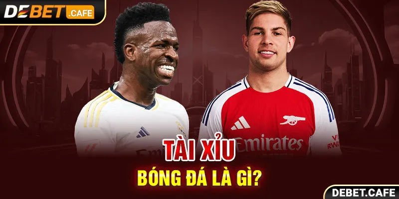 Tài Xỉu bóng đá là gì?