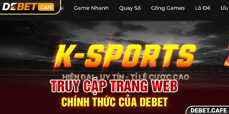 Truy cập trang web chính thức của nhà cái để đăng ký Debet